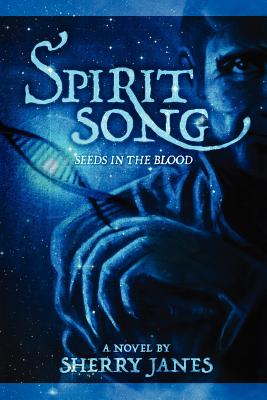 Seeds in the Blood (Spirit Song #2)