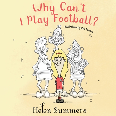 Why Can't I Play Football? By Helen Summers Cover Image