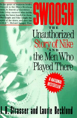 Swoosh: The Unauthorized Story of Nike and the Men Who Played There Cover Image