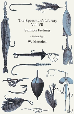 The Sportman's Library - Vol. VII - Salmon Fishing Cover Image