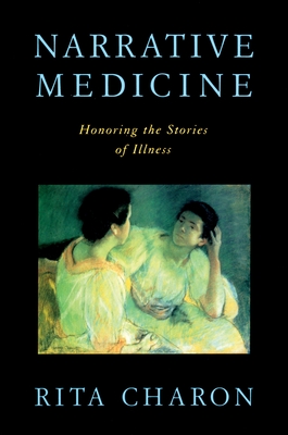 Narrative Medicine: Honoring the Stories of Illness Cover Image