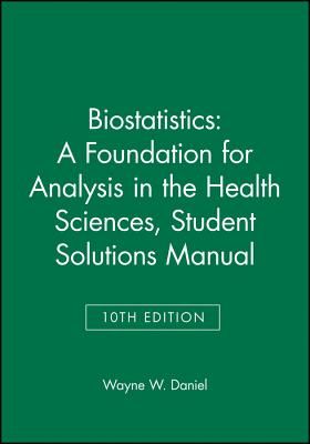 Biostatistics: A Foundation for Analysis in the Health Sciences, 10e Student Solutions Manual Cover Image