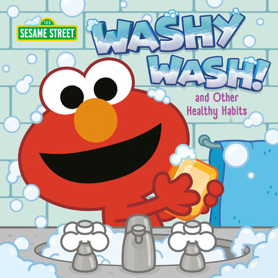 Washy Wash! And Other Healthy Habits (Sesame Street) Cover Image