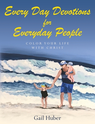 Everyday Devotions for Every Day People: Color Your Life With Christ Cover Image