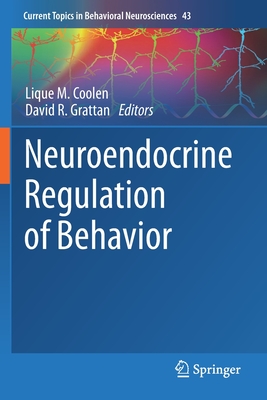Neuroendocrine Regulation of Behavior (Current Topics in Behavioral Neurosciences #43) Cover Image