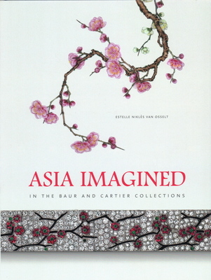 Asia Imagined: In the Baur and Cartier Collections Cover Image