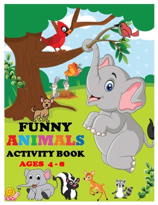 Funny Animals Activity Book Ages 4-8: Amazing Stocking Stuffer Brain  Storming Sets of Coloring Pages, ABC Tracing, Dot-To-Dot, Mazes and Word  Search f (Paperback) | Books and Crannies