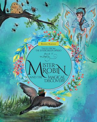 Mister Robin and the Magical Discovery (Tales from the Evergreen Wood)