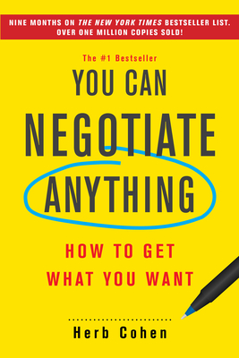 You Can Negotiate Anything: How to Get What You Want Cover Image