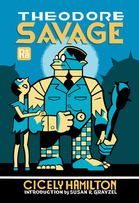 Theodore Savage (MIT Press / Radium Age) By Cicely Hamilton, Susan R. Grayzel (Introduction by) Cover Image