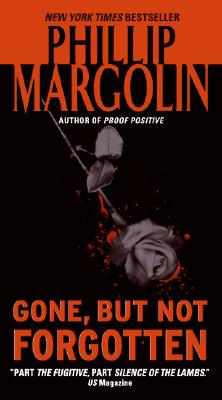 Gone, But Not Forgotten By Phillip Margolin Cover Image