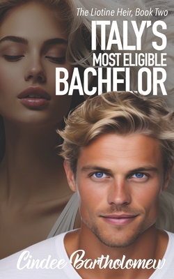 Italy's Most Eligible Bachelor (The Liotine Heir Duology #2)