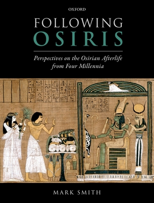 Following Osiris: Perspectives on the Osirian Afterlife from Four Millennia Cover Image