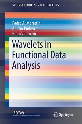 Wavelets in Functional Data Analysis (Springerbriefs in Wavelets in Functional Data Analysis (Springerbriefs in