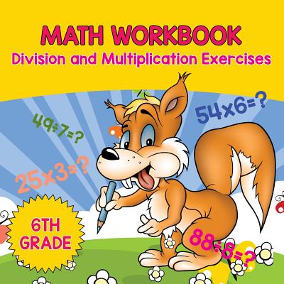 6th Grade Math Workbook: Division and Multiplication Exercises Cover Image