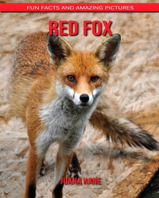 Red Fox: Fun Facts and Amazing Pictures Cover Image