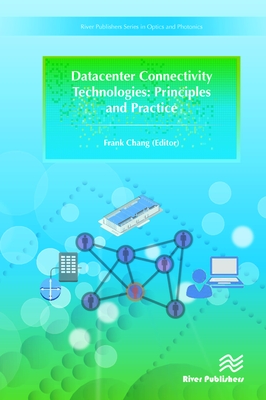Datacenter Connectivity Technologies: Principles and Practice (Optics and Photonics) Cover Image