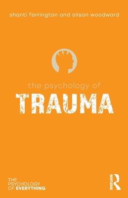 The Psychology of Trauma (Psychology of Everything)