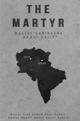 The Martyr By Syed Ahmad Noor Kabuli Cover Image