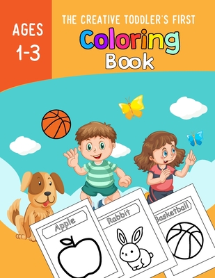 First Colouring Book Ages 1-3 Scissors Skills: Creative Toddler's