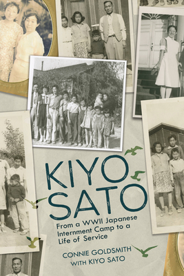 Kiyo Sato: From a WWII Japanese Internment Camp to a Life of Service By Connie Goldsmith Cover Image