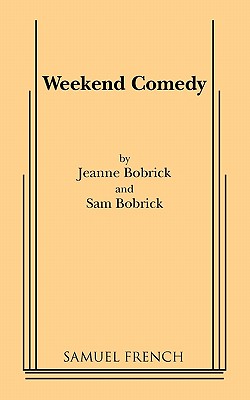 Weekend Comedy By Jeanne Bobrick, Sam Bobrick Cover Image