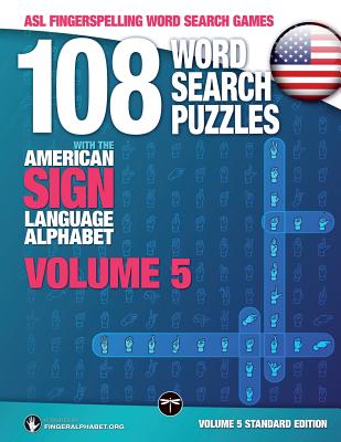 108 Word Search Puzzles with the American Sign Language Alphabet, Volume 05: ASL Fingerspelling Word Search Games (ASL Word Search #5) By Fingeralphabet Org (Developed by), Lassal (Cover Design by), Lassal (Illustrator) Cover Image