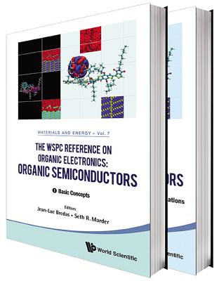 Wspc Reference on Organic Electronics, The: Organic Semiconductors (in 2 Volumes) (Materials and Energy #7) Cover Image