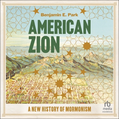 American Zion: A New History of Mormonism Cover Image