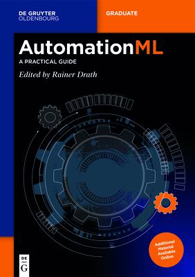 Automationml: A Practical Guide (de Gruyter Textbook) Cover Image