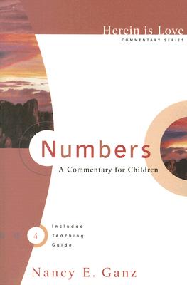 Numbers: A Commentary for Children (Herein Is Love #4) By Nancy E. Ganz Cover Image
