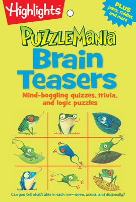 Brain Teasers: Mind-boggling quizzes, trivia, and logic puzzles (Highlights Puzzlemania Puzzle Pads)