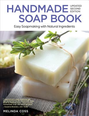 Handmade Soap Book, Updated Second Edition: Easy Soapmaking with Natural Ingredients By Melinda Coss Cover Image