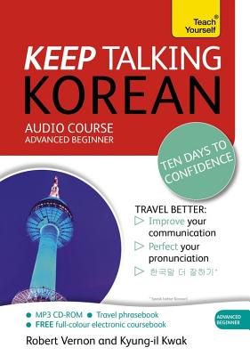 Keep Talking Korean Audio Course - Ten Days to Confidence: Advanced beginner's guide to speaking and understanding with confidence Cover Image