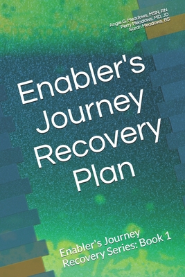 Enabler's Journey Recovery Plan: Enabler's Journey Recovery Series