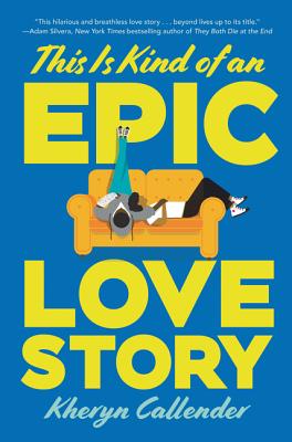 This Is Kind of an Epic Love Story By Kacen Callender Cover Image