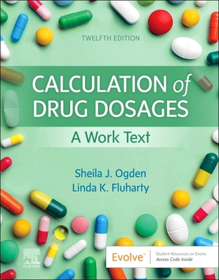 Calculation of Drug Dosages: A Work Text Cover Image