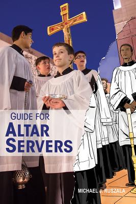 Guide for Altar Servers By Michael Ruszala, Jeff Albrecht (Illustrator) Cover Image