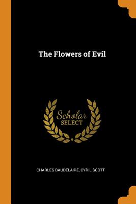The Flowers of Evil By Charles Baudelaire, Cyril Scott Cover Image