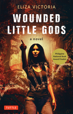 Wounded Little Gods By Eliza Victoria Cover Image