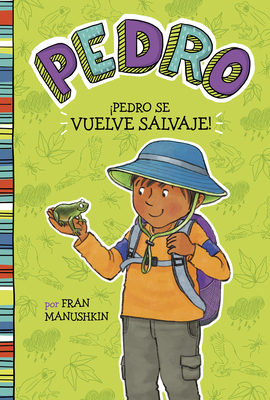 ÍPedro Se Vuelve Salvaje! = Pedro Goes Wild! Cover Image