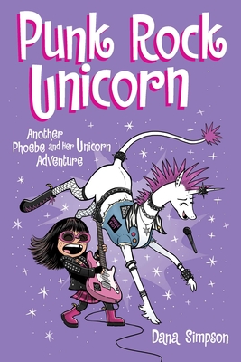 Punk Rock Unicorn: Another Phoebe and Her Unicorn Adventure By Dana Simpson Cover Image