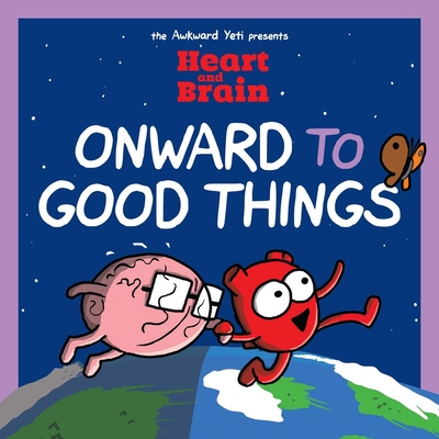 Heart and Brain: Onward to Good Things!: A Heart and Brain Collection