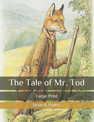 The Tale of Mr. Tod: Large Print Cover Image
