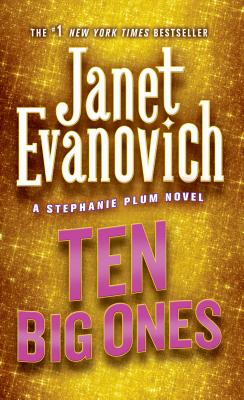 Ten Big Ones: A Stephanie Plum Novel (Stephanie Plum Novels #10)