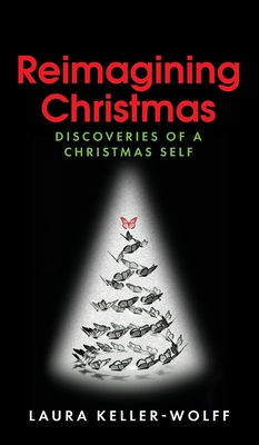 Reimagining Christmas: Discoveries of a Christmas Self Cover Image