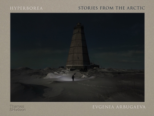 Hyperborea: Stories from the Arctic By Evgenia Arbugaeva, Piers Vitebsky (Introduction and notes by) Cover Image