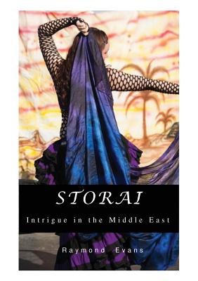 Storai: Intrigue in the Middle East By Raymond Evans Cover Image