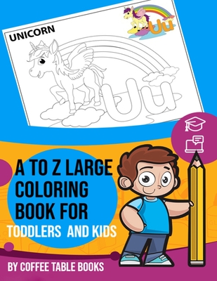 A To Z Large Coloring Book For Toddlers and Kids: a to z large print animal  coloring books for toddlers and kids with unique designs (Large Print /  Paperback)