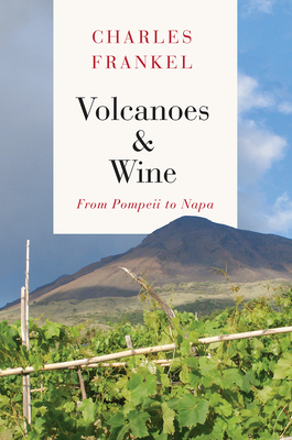 Volcanoes and Wine: From Pompeii to Napa Cover Image